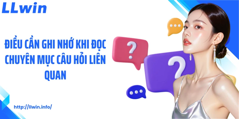 Điều cần ghi nhớ khi đọc chuyên mục FAQ