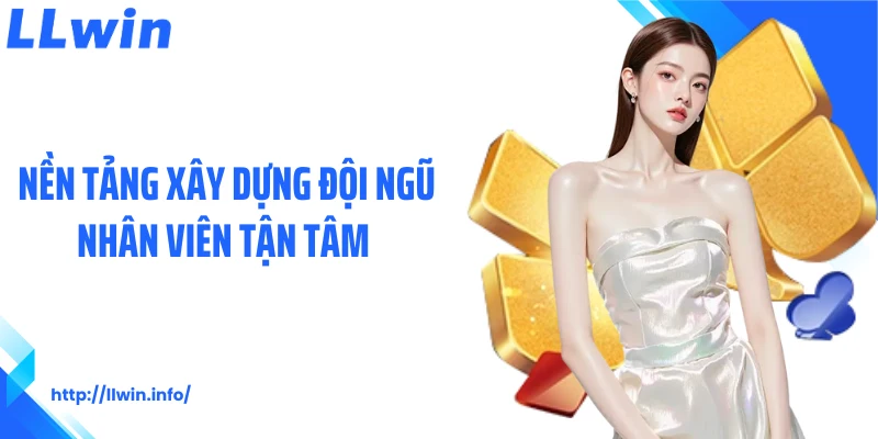 Nền tảng xây dựng đội ngũ nhân viên tận tâm 
