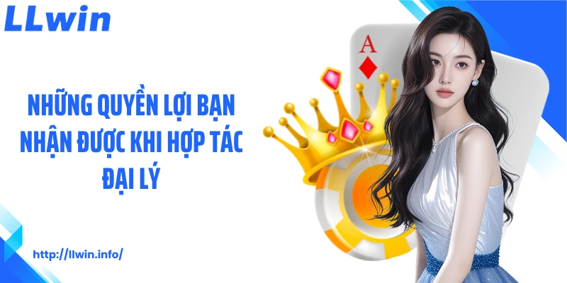 Những quyền lợi bạn nhận được khi hợp tác đại lý